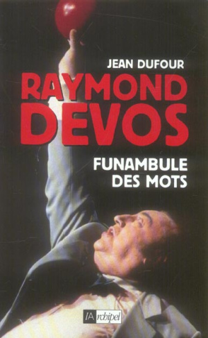 Raymon Devos. Funambule des mots