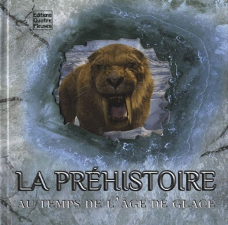 La préhistoire au temps de l'âge de glace
