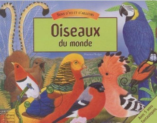 Oiseaux du monde. Avec 5 sons fantastiques