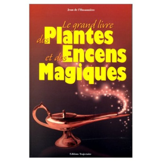 Le grand livre des plantes et des encens magiques