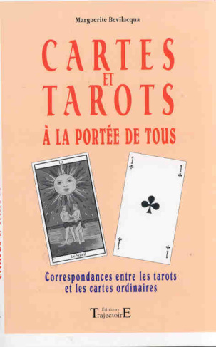 Cartes et tarots à la portée de tous. Correspondances entre les tarots et les cartes ordinaires