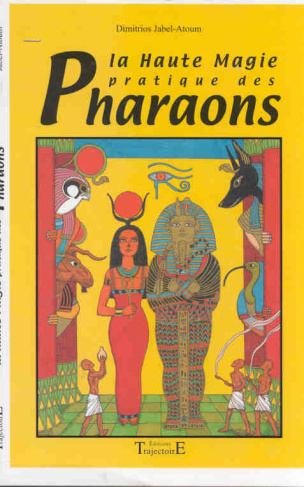 La Haute Magie pratique des Pharaons