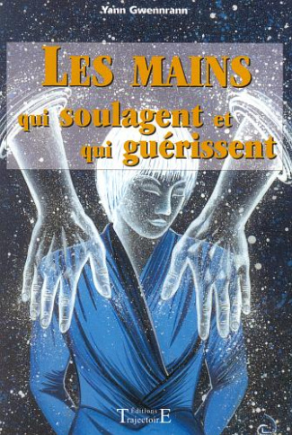Les mains qui soulagent et qui guérissent