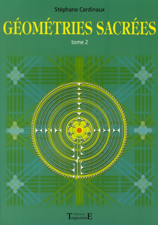 Géométries sacrées . Tome 2