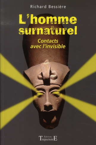 L'homme surnaturel. Contacts avec l'invisible