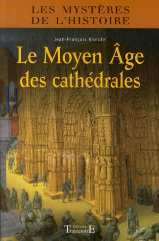 Le Moyen Age des cathédrales