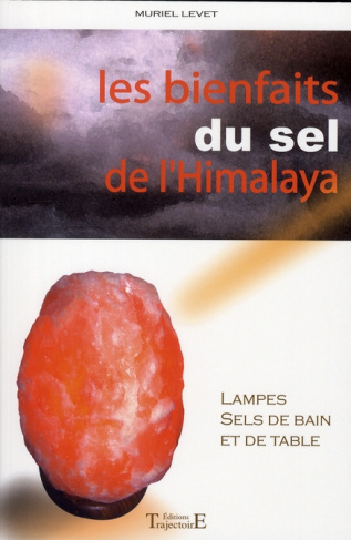 Les bienfaits du sel de l'Himalaya. Lampes, sels de bain et de table
