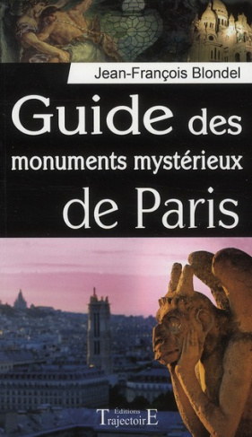 Guide des monuments mystérieux de Paris