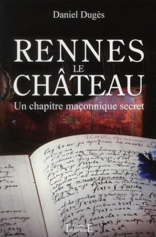 Rennes-le-Château. Un chapitre maçonnique secret