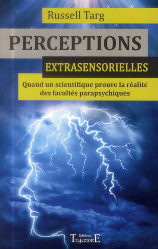 Perceptions extrasensorielles. Quand un scientifique prouve la réalité des facultés parapsychiques