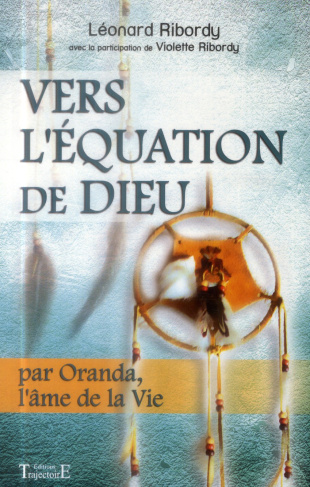 Vers l'équation de Dieu. Par Oranda, l'âme de la vie