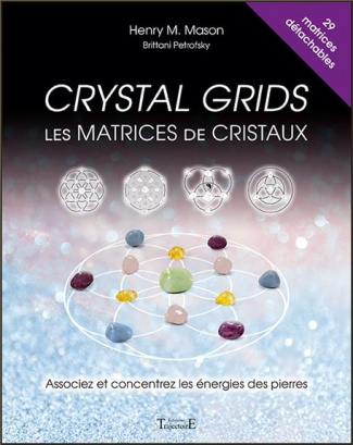 Crystal Grids : Les matrices de cristaux. Associez et concentrez les énergies des pierres
