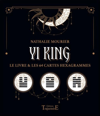 Yi King. Le livre & les 64 cartes hexagrammes