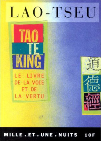 Tao te king. Livre de la voie et de la vertu