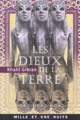 LES DIEUX DE LA TERRE - SUIVI DE IRAM, CITE DES HAUTES COLONNES ET DE LAZARE ET SA BIEN-AIMEE
