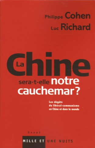 La Chine sera-t-elle notre cauchemar ? Les dégâts du libéral-communisme en Chine et dans le monde