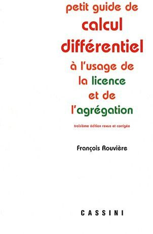 Petit guide de calcul différentiel à l'usage de la licence et de l'agrégation. 3e édition