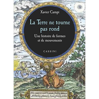 La terre ne tourne pas rond. Une histoire des formes et de mouvements