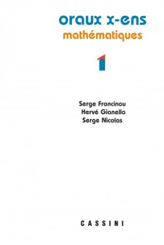 Oraux de l'Ecole polytechnique et des Ecoles normales supérieures. Mathématiques Volume 1