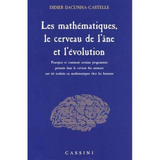 Les mathématiques, le cerveau de l'âne et l'évolution. Pourquoi et comment certains programmes prése