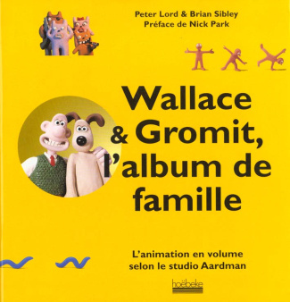 Wallace & Gromit, l'album de famille. 2e édition