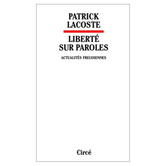 LIBERTE SUR PAROLES. Actualités freudiennes