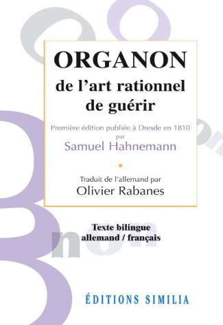 Organon de l'art rationnel de guérir. Edition bilingue français-allemand