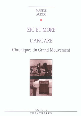 Zig et More / L'Angare. Chroniques du Grand Mouvement