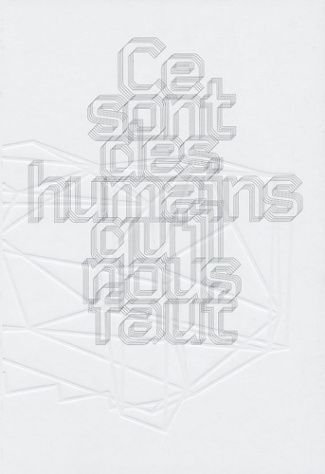 Ce sont des humains qu'il nous faut. 316 pages sur le théâtre
