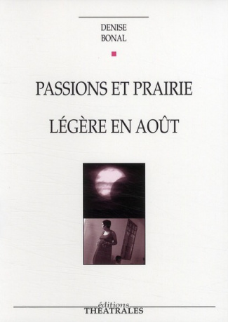 Passions et prairie. Suivi de Légère en août