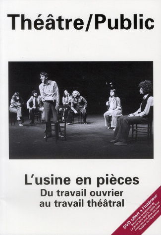 Théâtre-Public N° 196, 2010 : L'usine en pièces, du travail ouvrier au travail théâtral. Avec 1 CD-R