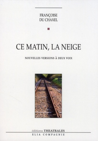 Ce matin, la neige. Nouvelles versions à deux voix