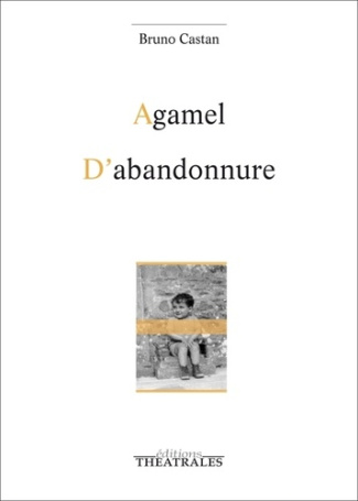 Agamel ; D'abandonnure