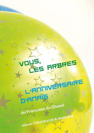 Vous, les arbres ; L'anniversaire d'Anaïs