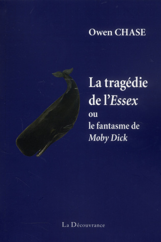 LA TRAGEDIE DE L'ESSEX OU LE FANTASME DE MOBY DICK