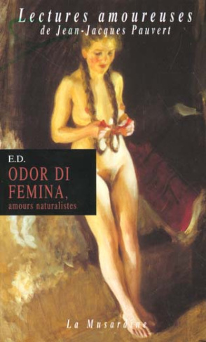 Odor di femina. Amours naturalistes