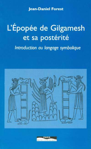 L'épopée de Gilgamesh et sa postérité. Introduction au langage symbolique