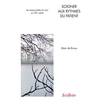 Soigner aux rythmes du patient. Les temporalités du soin au XXIe siècle
