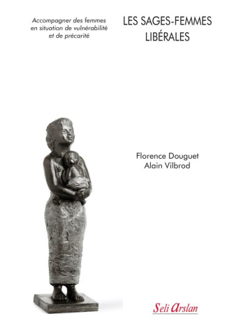 Les sages-femmes libérales. Accompagner des femmes en situation de vulnérabilité et de précarité