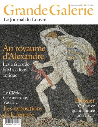 Grande Galerie N° 17, sept., oct., nov. 2011 : Au royaume d'Alexandre. Les trésors de Macédoine anti