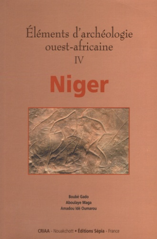 Eléments d'archéologie ouest-africaine. Volume 4, Niger