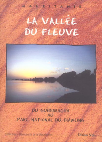 La Vallée du fleuve. Du Guidimagha au parc national du Diawling