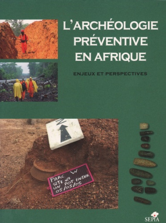 L'archéologie préventive en Afrique. Enjeux et perspectives