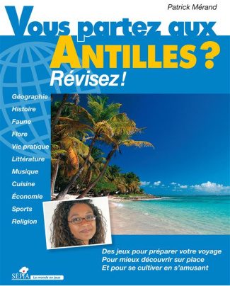 Vous partez aux Antilles ? Révisez !
