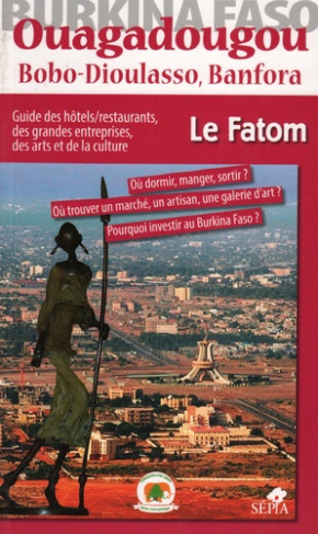 Ouagadougou, Bobo-Dioulasso et Banfora. Guide des hôtels/restaurants, des grandes entreprises, des a