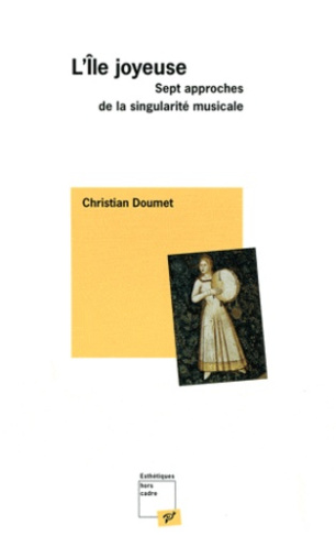 L'île joyeuse. Sept approches de la singularité musicale