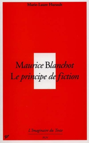 Maurice Blanchot. Le principe de fiction