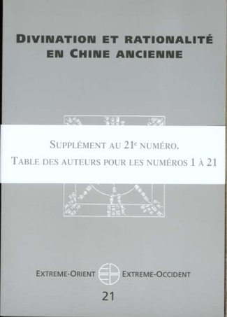 EXTREME ORIENT, EXTREME OCCIDENT N° 21 : DIVINATION ET RATIONALITE EN CHINE ANCIENNE. Avec en suplém