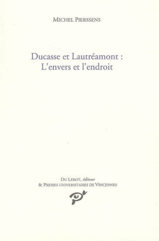 Ducasse et Lautréamont : L'envers et l'endroit