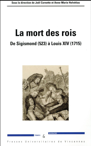 La mort des rois. De Sigismond (523) à Louis XIV (1715)